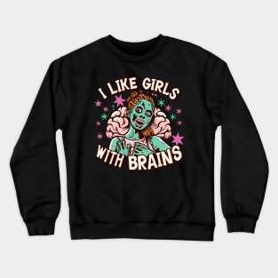 I Like Girls with Brains Crewneck Sweatshirt